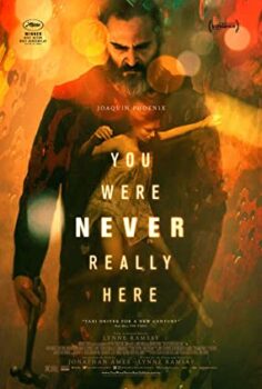 Hiçbir Zaman Burada Değildin – You Were Never Really Here izle (2017)