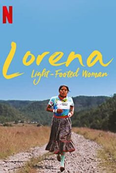 Lorena, Light-Footed Woman | Lorena, La de Pies Ligeros izle (2019)