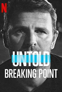 Perde Arkası Kırılma Noktası – Untold Breaking Point izle (2021)
